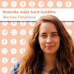 Obrázek epizody Martina Ticháčková: Botanika může bavit každého