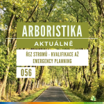 Obrázek epizody Řez stromů - kvalifikace až Emergency planning - Arboristika aktuálně #056