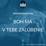 Obrázek epizody VM06 - Boh má v tebe zalubenie (modlitba)