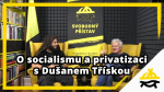 Obrázek epizody Studio Svobodného přístavu: O socialismu a privatizaci s Dušanem Třískou