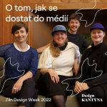 Obrázek epizody Zlin Design Week 2022: O tom, jak se dostat do médií