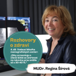 Obrázek epizody 42. díl - Rozhovory o zdraví: „Díky screeningu a cílené léčbě se úmrtnost na rakovinu prsu snížila až o 30-40 %." (MUDr. Regina Šírová)