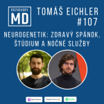 Obrázek epizody #107 Tomáš Eichler - Neurogenetik: Zdravý spánok, štúdium a nočné služby