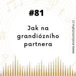 Obrázek epizody Jak zvládnout vztah s grandiózním partnerem? | Cesta ke zdravé a láskyplné komunikaci