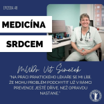 Obrázek epizody #48 MUDr. Vít Šimeček-“Na práci praktického lékaře se mi líbí, že mohu problém podchytit už v rámci prevence ještě dříve, než opravdu nastane.”