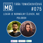 Obrázek epizody #075 Táňa Tomaškovičová - Lekár je normálny človek, nie poloboh