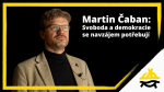 Obrázek epizody Martin Čaban: Svoboda a demokracie se navzájem potřebují (KSP26: Svoboda včera, dnes a zítra)