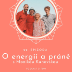 Obrázek epizody 22. epizoda - O energii a práně / rozhovor s Monikou Kunovskou