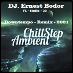 Obrázek epizody DJ. Ernest Bodor - FL Downtempo Chillstep Ambient Remix 2021