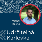 Obrázek epizody Udržitelná Karlovka #28: Michal Kalina