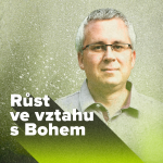 Obrázek epizody 1. Růst ve vztahu s Bohem: Jak jsem na tom?