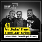 Obrázek epizody Publicast #41: Petr „Dachau“ Jírovec a Tomáš „Sup“ Karásek | spoluzakládající členové kapely Tři sestry
