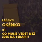 Obrázek epizody Co musíš vědět než jdeš na terapii? Láďovo okénko