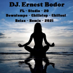 Obrázek epizody DJ. Ernest Bodor - FL Downtempo Chillstep Chillout Relax Remix 2021