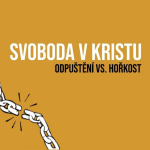 Obrázek epizody SVOBODA V KRISTU: Odpuštění vs. hořkost