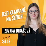 Obrázek epizody Zuzana Lukášová: B2B kampaně na sítích