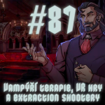 Obrázek epizody #87 - Vampýří terapie, VR hry a extraction shootery