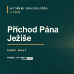 Obrázek epizody Příchod Pána Ježíše - Karel Káňa