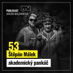Obrázek epizody Publicast #53: Štěpán Málek | akademický pankáč