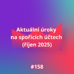 Obrázek epizody #158 Aktuální úroky na spořicích účtech (říjen 2025)