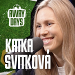 Obrázek epizody O krutých začátcích v Londýně i přestupu do Chelsea - Katka Svitková | Away Days #19