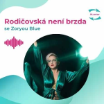 Obrázek epizody #44 Zorya Blue: Jak si udržet ženskost a smyslnost na rodičovské?