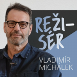 Obrázek epizody Jak podniká režisér a psychoterapeut Vladimír Michálek