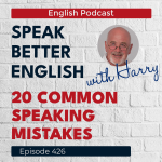 Obrázek epizody Speak Better English with Harry | Episode 426