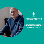 Obrázek epizody Podcast VŠB-TUO #26 – Science is calling – Miroslav Vozňák