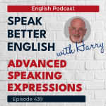 Obrázek epizody Speak Better English with Harry | Episode 439