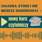 Obrázek epizody 103: Zagadka, której nie możesz zignorować + nowy kurs czytelniczy