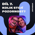 Obrázek epizody #07 Naše pozornost není rozbitá. Pouze se neumí vyrovnat s nekonečnou záplavou obsahu