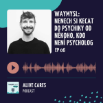 Obrázek epizody Waymysl: Nenech si kecat do psychiky od někoho, kdo není psycholog