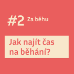 Obrázek epizody 2# Jak najít čas na běhání?