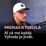 Obrázek epizody Expert na AI: Buď budeš pánem technologií, nebo jejich sluhou. Rozhoduje se právě teď | Michal Kyselica