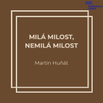 Obrázek epizody Milá milost, nemilá milost - Martin Huňát 18.10.2026 CBH Chomutov