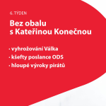 Obrázek epizody 6. týden 2022 Bez obalu s K. Konečnou: vyhrožování Válka, kšefty poslance ODS a hloupé výroky pirátů