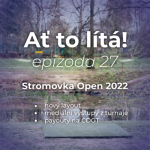 Obrázek epizody 27: Stromovka Open 2022