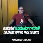 Obrázek epizody Budování globálních systémů od start-upu po tech giganta s Petrem Malinou z Kiwi.com