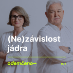 Obrázek epizody Odemčeno #71 - (Ne)závislost jádra