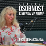 Obrázek epizody OUTCAST #1 - Osobnost člověka ve firmě s Lenkou Kolajovou