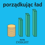 Obrázek epizody Polski ład ekonomicznym szkiełkiem i okiem | Porządkując ład - odc. 1