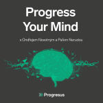 Obrázek epizody Progress Your Mind #30 ONDŘEJ NOVOTNÝ A PALO "JO" NERUDA - „V každém z nás je bojovník.“