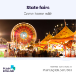 Obrázek epizody Games, rides, and food at the State Fair | Learn English expression 'come home with'