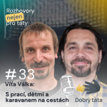 Obrázek epizody #33 S prací, dětmi a karavanem na cestách - Víťa Válka