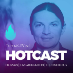 Obrázek epizody HOTCAST - Tomáš Páral o firemní kultuře a spolupráci IT a byznysu