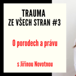 Obrázek epizody Trauma ze všech stran #3 - O porodech a právu s Jiřinou Novotnou