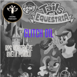 Obrázek epizody (GLITCH DÍL) Hudrujeme o My Little Pony: Tails of Equestria