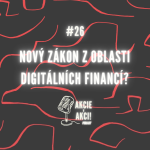 Obrázek epizody #26 NOVÝ ZÁKON Z OBLASTI DIGITÁLNÍCH FINANCÍ?