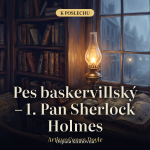 Obrázek epizody Pes baskervillský – 1. Pan Sherlock Holmes – Arthur Conan Doyle | Detektivka na dobrou noc, celá audiokniha CZ (42 min)